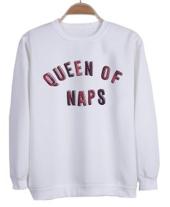 queen of naps sweatshirt