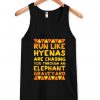 run like hyenas tanktop