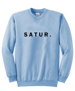 saturday satur sweatshirt