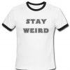 stay weird ringer shirt