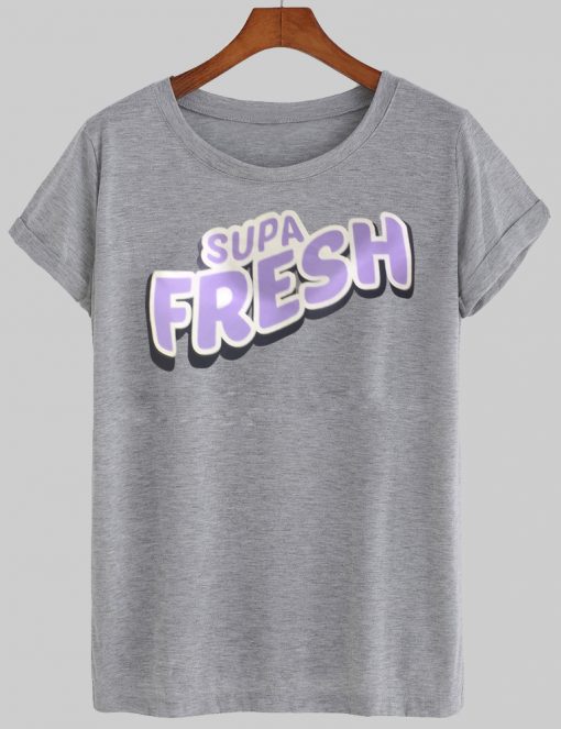 supa fresh tshirt