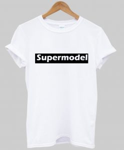 supermodel t shirt