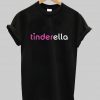 tinderella t shirt