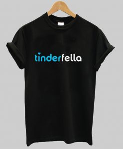 tinderfella tshirt