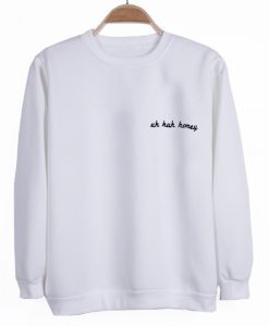 uh huh honey sweatshirt