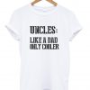 uncles like a dad only cooler tshirt