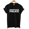 undercover police tshirt