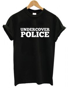 undercover police tshirt