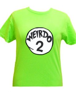 weirdo 2 tshirt