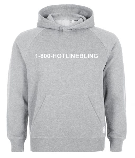 1800 hotlinebling Hoodie