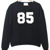 85 Sweatshirt