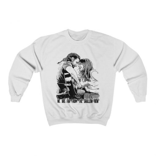 A Star Is Born Shallow Fan Art Unisex Heavy Blend Sweatshirt