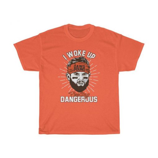 Baker Mayfield I Woke Up Felling Dangerous Dawg Pound T Shirt (2)