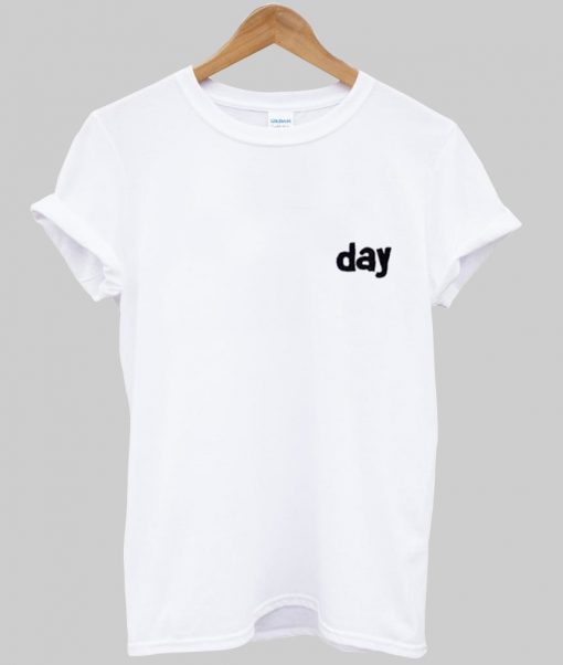 DAY tshirt