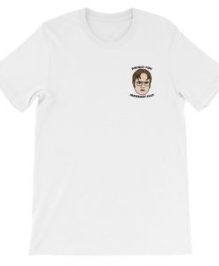 Dwight You Ignorant Slut T-shirt