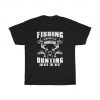 Fishing Solves Most Of My Problems Hunting Solves The Rest T Shirt