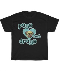 Funny Pugs Not Drugs T Shirt