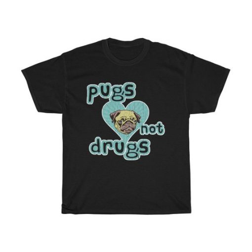 Funny Pugs Not Drugs T Shirt