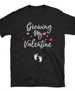 Growing my valentine t-shirt