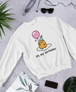 Gudetama it's My Birthday Sweatshirt