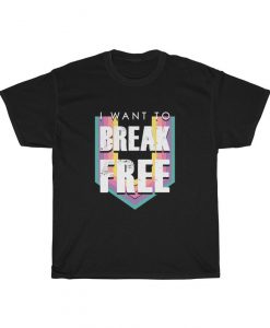 I Want To Break Free T Shirt (2)