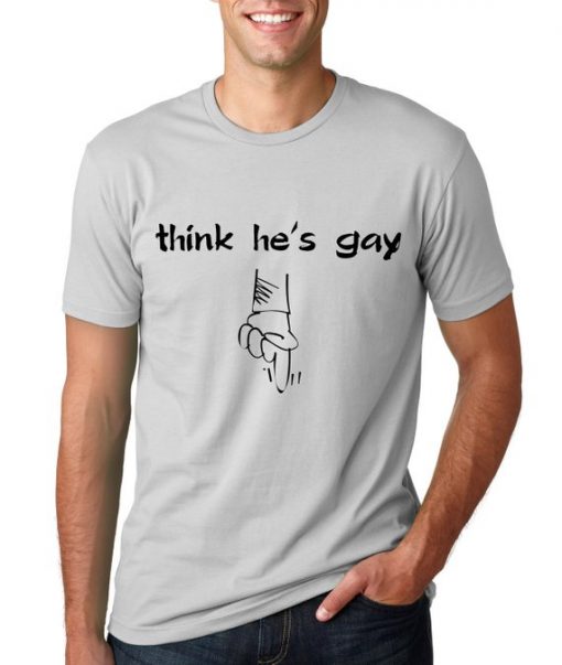 I think he's gay (Down) Funny T-shirt