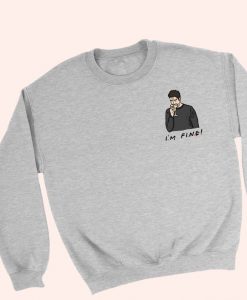 Im Fine Friends Quote Friends Tv Show Sweatshirt