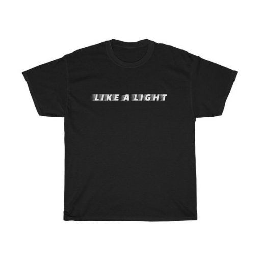 Like A Light T Shirt