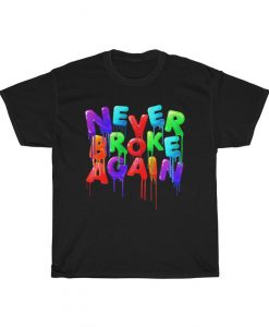 Never Broke Again T shirt