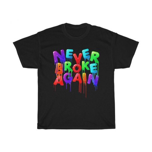 Never Broke Again T shirt