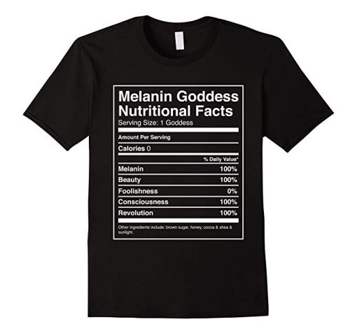 Queen Melanin Goddess Nutritional Facts T-Shirt