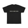 Rich and Sad t-shirt