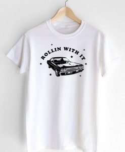 Rollin With It T Shirt