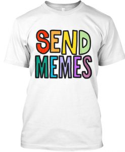 Send Memes Rainbow Tshirt