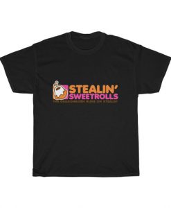 Stealin Sweetrolls T Shirt