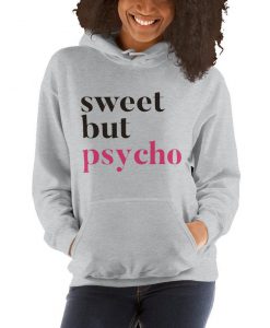 Sweet but psycho hoodie