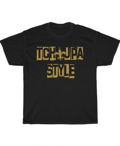 Tchoupa Style T Shirt