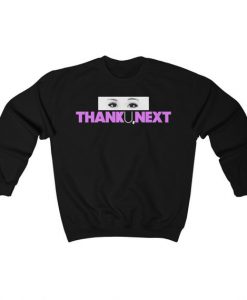 Thank U, next sweatshirt