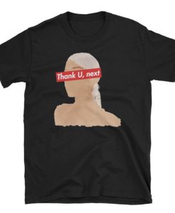 Thank U next t-shirt