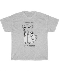 True Me I'm A Dogtor Funny T Shirt