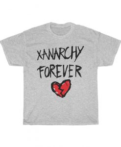 Xanarchy Forever T Shirt