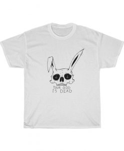 Your God is Dead Easter t-shirt