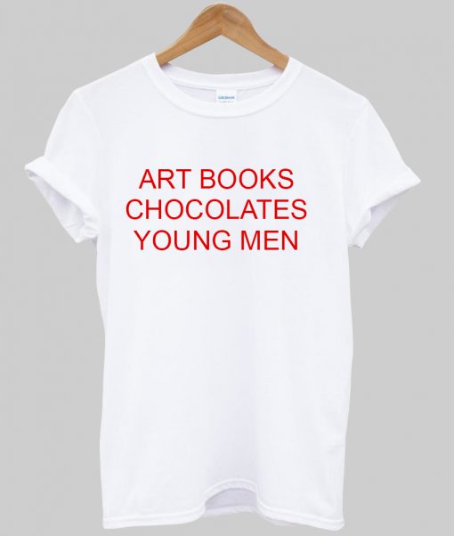 art books chocolates young men tshirt