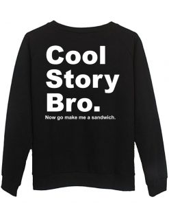 cool story bro sweatshirt back