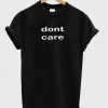 dont care tshirt
