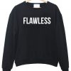 flawless sweatshirt