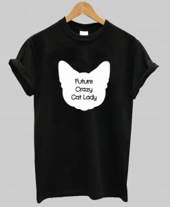 future crazy cat lady tshirt