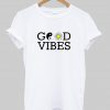 good vibes tshirt