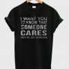 i want you to know that someone tshirt