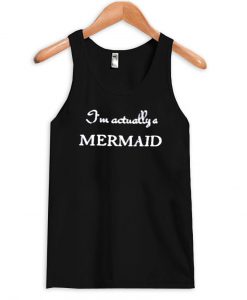 i'm actuallya mermaid tanktop